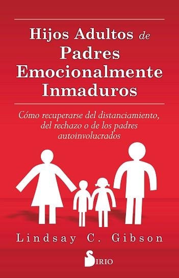 HIJOS ADULTOS DE PADRES EMOCIONALMENTE INMADUROS | 9788416579020 | GIBSON, LINDSAY C. | Llibreria Aqualata | Comprar libros en catalán y castellano online | Comprar libros Igualada