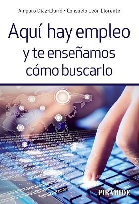 AQUÍ HAY EMPLEO Y TE ENSEÑAMOS CÓMO BUSCARLO | 9788436836578 | DÍAZ- LLAIRÓ, AMPARO / LEÓN LLORENTE, CONSUELO | Llibreria Aqualata | Comprar libros en catalán y castellano online | Comprar libros Igualada