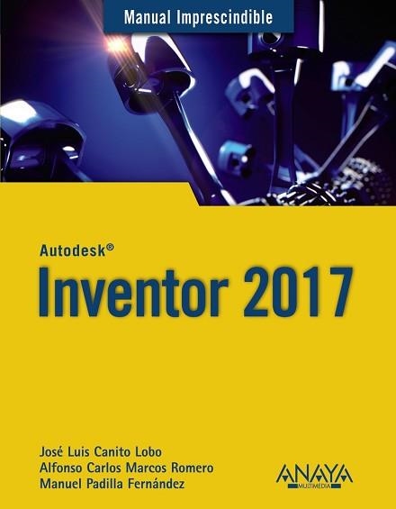 INVENTOR 2017 | 9788441538627 | CANITO LOBO, JOSE LUÍS / MARCOS ROMERO, ALFONSO CARLOS / PADILLA FERNÁNDEZ, MANUEL | Llibreria Aqualata | Comprar libros en catalán y castellano online | Comprar libros Igualada