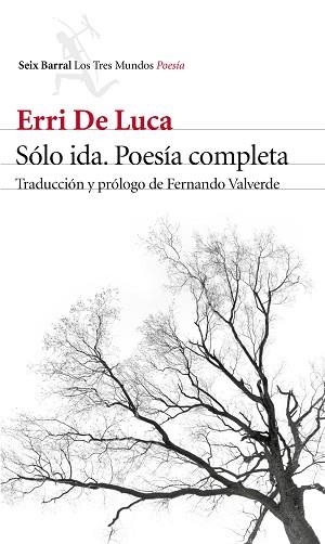 SÓLO IDA. POESÍA COMPLETA | 9788432229640 | DE LUCA, ERRI | Llibreria Aqualata | Comprar libros en catalán y castellano online | Comprar libros Igualada