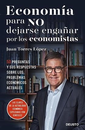 ECONOMÍA PARA NO DEJARSE ENGAÑAR POR LOS ECONOMISTAS | 9788423426492 |  TORRES LÓPEZ, JUAN | Llibreria Aqualata | Comprar libros en catalán y castellano online | Comprar libros Igualada