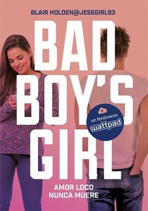 BAD BOY'S GIRL 3. AMOR LOCO NUNCA MUERE | 9788490437124 | HOLDEN, BLAIR | Llibreria Aqualata | Comprar libros en catalán y castellano online | Comprar libros Igualada