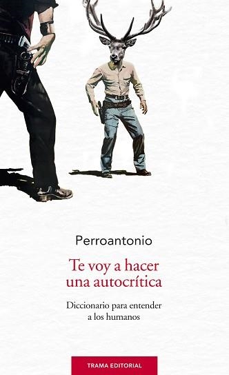 TE VOY A HACER UNA AUTOCRÍTICA | 9788494502293 | BLANCO, JOSÉ ANTONIO | Llibreria Aqualata | Comprar llibres en català i castellà online | Comprar llibres Igualada
