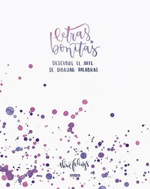 LETRAS BONITAS. DESCUBRE EL ARTE DE DIBUJAR PALABRAS | 9788416497577 | THREEFEELINGS | Llibreria Aqualata | Comprar libros en catalán y castellano online | Comprar libros Igualada