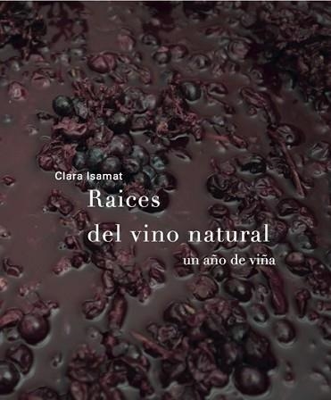 RAÍCES DEL VINO NATURAL | 9788494611209 | ISAMAT RIVIÈRE, CLARA | Llibreria Aqualata | Comprar llibres en català i castellà online | Comprar llibres Igualada