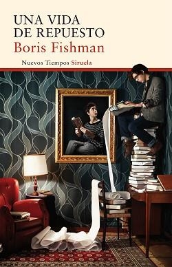 UNA VIDA DE REPUESTO | 9788416854066 | FISHMAN, BORIS | Llibreria Aqualata | Comprar llibres en català i castellà online | Comprar llibres Igualada