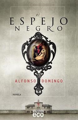 ESPEJO NEGRO, EL | 9788498779974 | ALFONSO, DOMINGO | Llibreria Aqualata | Comprar libros en catalán y castellano online | Comprar libros Igualada