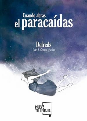 CUANDO ABRAS EL PARACAÍDAS | 9788494516269 | DEFREDS (JOSÉ A. GÓMEZ IGLESIAS) | Llibreria Aqualata | Comprar libros en catalán y castellano online | Comprar libros Igualada