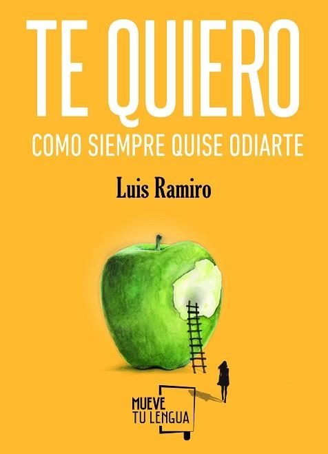 TE QUIERO COMO SIEMPRE QUISE ODIARTE | 9788494618734 | RAMIRO, LUIS | Llibreria Aqualata | Comprar libros en catalán y castellano online | Comprar libros Igualada