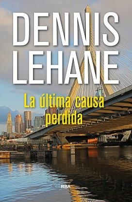 ULTIMA CAUSA PERDIDA, LA | 9788490567968 | LEHANE , DENNIS | Llibreria Aqualata | Comprar libros en catalán y castellano online | Comprar libros Igualada