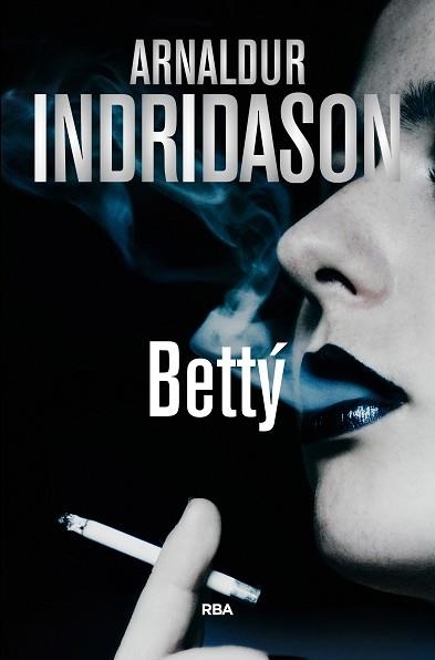 BETTY | 9788490567722 | INDRIDASON , ARNALDUR | Llibreria Aqualata | Comprar libros en catalán y castellano online | Comprar libros Igualada