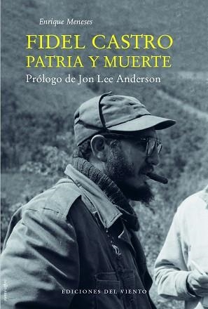 FIDEL CASTRO PATRIA Y MUERTE | 9788415374732 | MENESES, ENRIQUE | Llibreria Aqualata | Comprar libros en catalán y castellano online | Comprar libros Igualada