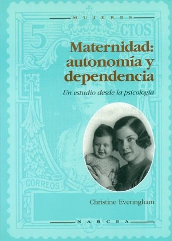 MATERNIDAD: AUTONOMIA Y DEPENDENCIA | 9788427711600 | EVERINGHAM, C. | Llibreria Aqualata | Comprar llibres en català i castellà online | Comprar llibres Igualada
