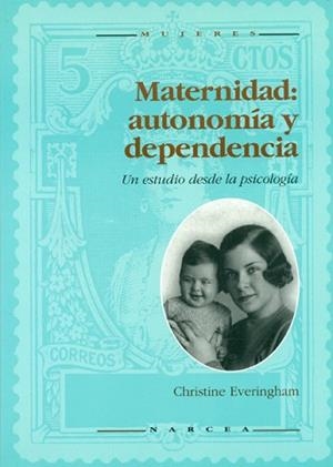 MATERNIDAD: AUTONOMIA Y DEPENDENCIA | 9788427711600 | EVERINGHAM, C. | Llibreria Aqualata | Comprar libros en catalán y castellano online | Comprar libros Igualada