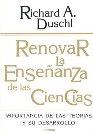 RENOVAR LA ENSAÑANZA DE LAS CIENCIAS. IMPORTANCIA | 9788427711921 | DUSCHL, RICHARD A. | Llibreria Aqualata | Comprar libros en catalán y castellano online | Comprar libros Igualada