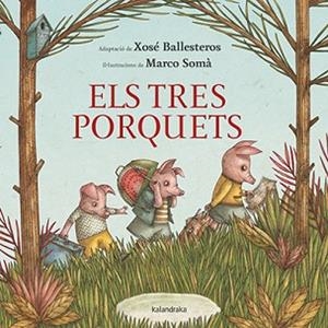 TRES PORQUETS, ELS | 9788484642794 | BALLESTEROS, XOSÉ (ADAPTADOR) / SOMÀ, MARCO (IL·LUSTRACIONS) | Llibreria Aqualata | Comprar libros en catalán y castellano online | Comprar libros Igualada
