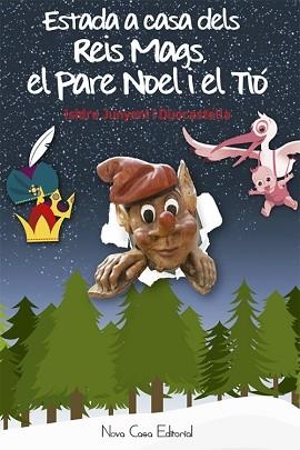 ESTADA A LA CASA DELS REIS MAGS, DEL PARE NOEL I EL TIÓ | 9788416942145 | JUNYENT DUOCASTELLA, ISIDRE | Llibreria Aqualata | Comprar libros en catalán y castellano online | Comprar libros Igualada