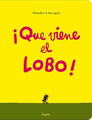 QUE VIENE EL LOBO! | 9788494230585 | RAMADIER, CÉDRIC / BOURGEAU | Llibreria Aqualata | Comprar libros en catalán y castellano online | Comprar libros Igualada