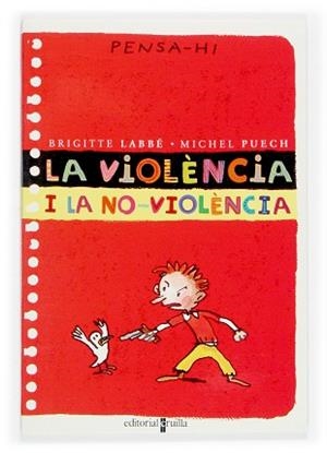 VIOLENCIA I LA NO-VIOLENCIA, LA (PENSA-HI) | 9788466106351 | LABBE, BRIGITTE | Llibreria Aqualata | Comprar llibres en català i castellà online | Comprar llibres Igualada