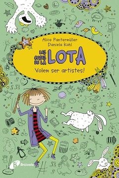 COSES DE LA LOTA 4, LES : VOLEM SER ARTISTES! | 9788499066950 | PANTERMÜLLER, ALICE | Llibreria Aqualata | Comprar libros en catalán y castellano online | Comprar libros Igualada