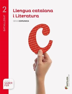 LLENGUA CATALANA I LITERATURA 2N BATX SERIE COMUNICA 2 BTX SABER FER | 9788491302339 | VARIOS AUTORES | Llibreria Aqualata | Comprar llibres en català i castellà online | Comprar llibres Igualada