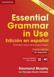ESSENTIAL GRAMMAR IN USE EDICIÓN EN ESPAÑOL CON RESPUESTAS. 4A. EDICIÓN. INCLUYE EBOOK CON AUDIO | 9788490361030 | MURPHY, RAYMOND / GARCIA CLEMENTE, FERNANDO | Llibreria Aqualata | Comprar libros en catalán y castellano online | Comprar libros Igualada