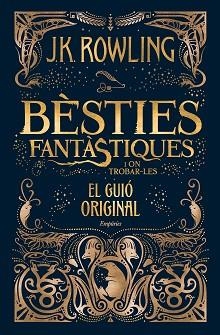 BÈSTIES FANTÀSTIQUES I ON TROBAR-LES (EL GUIÓ ORIGINAL) | 9788416367955 | ROWLING, J.K. | Llibreria Aqualata | Comprar llibres en català i castellà online | Comprar llibres Igualada
