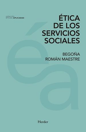 ÉTICA DE LOS SERVICIO SOCIALES | 9788425437878 | ROMÁN MAESTRE, BEGOÑA | Llibreria Aqualata | Comprar libros en catalán y castellano online | Comprar libros Igualada