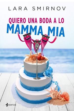 QUIERO UNA BODA A LO MAMMA MIA | 9788408163244 | SMIRNOV, LARA | Llibreria Aqualata | Comprar libros en catalán y castellano online | Comprar libros Igualada