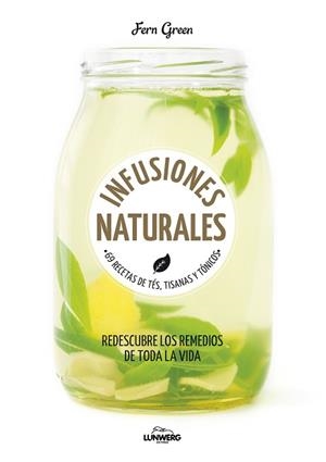 INFUSIONES NATURALES. 69 RECETAS DE TÉS, TISANAS Y TÓNICOS | 9788416489794 | GREEN, FERN  | Llibreria Aqualata | Comprar libros en catalán y castellano online | Comprar libros Igualada