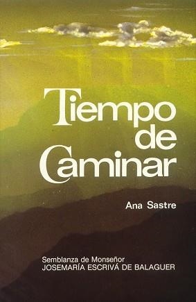 TIEMPO DE CAMINAR. SEMBLANZA  DE MONSEÑOR JOSEMARÍA ESCRIVÁ DE BALAGUER | 9788432125706 | SASTRE GALLEGO, ANA | Llibreria Aqualata | Comprar llibres en català i castellà online | Comprar llibres Igualada