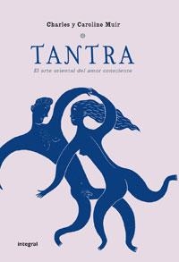 TANTRA. EL AMOR CONSCIENTE. ED. RUSTICA | 9788498674705 | MUIR , CHARLES | Llibreria Aqualata | Comprar libros en catalán y castellano online | Comprar libros Igualada