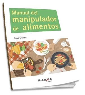 MANUAL DEL MANIPULADOR DE ALIMENTOS | 9788416171408 | GÓMEZ, BLAS | Llibreria Aqualata | Comprar llibres en català i castellà online | Comprar llibres Igualada