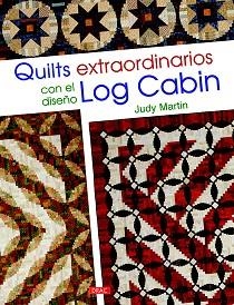 QUILTS EXTRAORDINARIOS CON EL DISEÑO LOG CABIN | 9788498745443 | MARTIN, JUDY | Llibreria Aqualata | Comprar libros en catalán y castellano online | Comprar libros Igualada