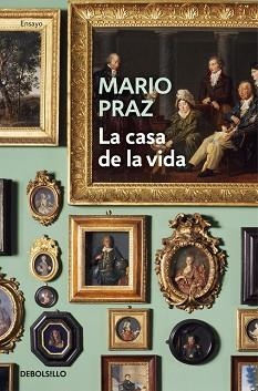 CASA DE LA VIDA, LA | 9788466337496 | PRAZ, MARIO | Llibreria Aqualata | Comprar libros en catalán y castellano online | Comprar libros Igualada