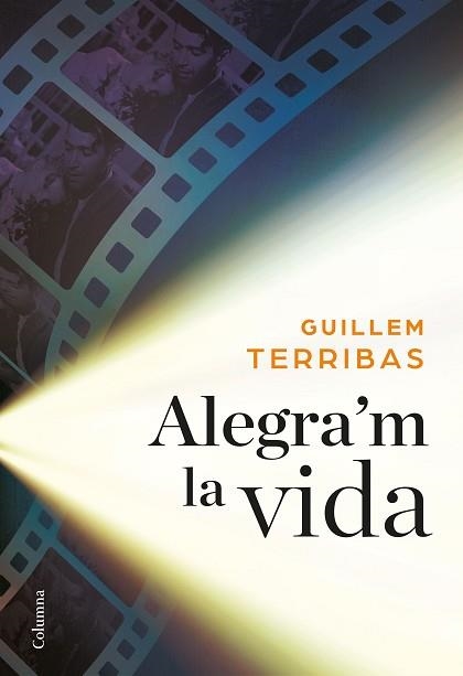 ALEGRA'M LA VIDA | 9788466422024 | TERRIBAS, GUILLEM | Llibreria Aqualata | Comprar llibres en català i castellà online | Comprar llibres Igualada