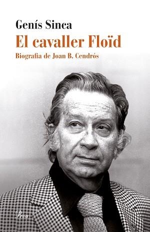 CAVALLER FLOÏD, EL. BIOGRAFIA DE JOAN B. CENDRÓS | 9788475885827 | SINCA, GENÍS | Llibreria Aqualata | Comprar libros en catalán y castellano online | Comprar libros Igualada