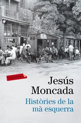 HISTÒRIES DE LA MA ESQUERRA | 9788416600458 | MONCADA, JESÚS | Llibreria Aqualata | Comprar llibres en català i castellà online | Comprar llibres Igualada