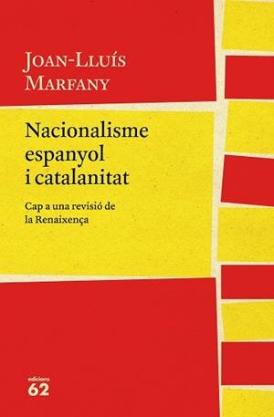 NACIONALISME ESPANYOL I CATALANITAT. CAP A UNA REVISIÓ DE LA RENAIXENÇA | 9788429775617 | MARFANY, JOAN-LLUÍS | Llibreria Aqualata | Comprar llibres en català i castellà online | Comprar llibres Igualada