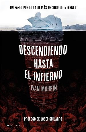 DESCENDIENDO HASTA EL INFIERNO. UN PASEO POR LO MÁS OSCURO DE INTERNET | 9788416694396 | MOURIN, IVAN | Llibreria Aqualata | Comprar libros en catalán y castellano online | Comprar libros Igualada