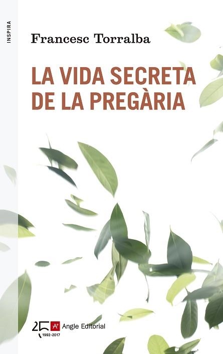 VIDA SECRETA DE LA PREGÀRIA, LA | 9788415307563 | TORRALBA ROSELLÓ, FRANCESC | Llibreria Aqualata | Comprar llibres en català i castellà online | Comprar llibres Igualada