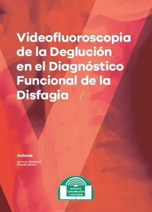 VIDEOFLUOROSCOPIA DE LA DEGLUCIÓN EN EL DIAGNÓSTICO FUNCIONAL DE LA DISFAGIA | 9788497276719 | ROCKLAND SIQUEIRA CAMPOS, ADRIANO/SANTOS, RICARDO | Llibreria Aqualata | Comprar llibres en català i castellà online | Comprar llibres Igualada