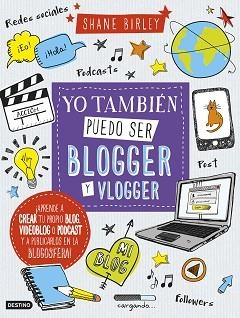 YO TAMBIÉN PUEDO SER BLOGGER Y VLOGGER | 9788408157397 | BIRLEY, SHANE  | Llibreria Aqualata | Comprar libros en catalán y castellano online | Comprar libros Igualada