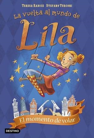 VUELTA AL MUNDO DE LILA 1, LA. EL MOMENTO DE VOLAR | 9788408165484 | RADICE, TERESA | Llibreria Aqualata | Comprar llibres en català i castellà online | Comprar llibres Igualada
