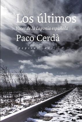 ÚLTIMOS, LOS. VOCES DE LA LAPONIA ESPAÑOLA | 9788415862765 | CERDÀ ARROYO, PACO | Llibreria Aqualata | Comprar libros en catalán y castellano online | Comprar libros Igualada
