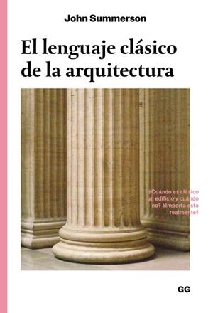 LENGUAJE CLÁSICO DE LA ARQUITECTURA, EL | 9788425228612 | SUMMERSON, JOHN | Llibreria Aqualata | Comprar libros en catalán y castellano online | Comprar libros Igualada