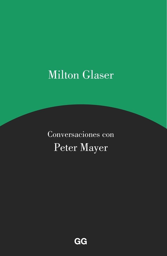 MILTON GLASER. CONVERSACIONES CON PETER MAYER | 9788425229589 | GLASER, MILTON / MAYER, PETER | Llibreria Aqualata | Comprar libros en catalán y castellano online | Comprar libros Igualada