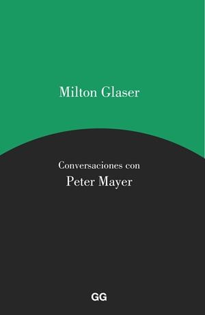 MILTON GLASER. CONVERSACIONES CON PETER MAYER | 9788425229589 | GLASER, MILTON / MAYER, PETER | Llibreria Aqualata | Comprar llibres en català i castellà online | Comprar llibres Igualada