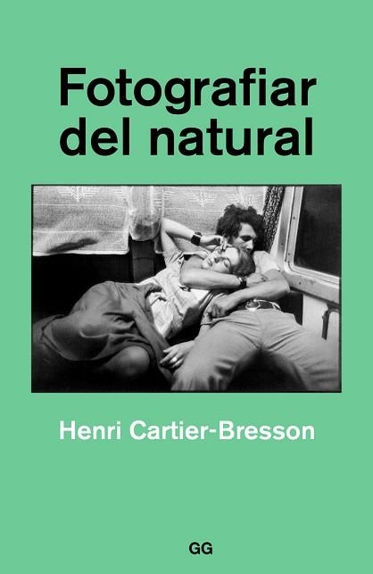 FOTOGRAFIAR DEL NATURAL | 9788425230561 | CARTIER-BRESSON, HENRI | Llibreria Aqualata | Comprar libros en catalán y castellano online | Comprar libros Igualada