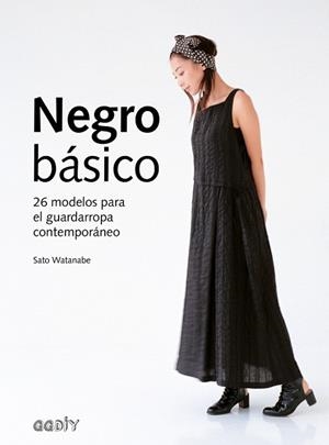 NEGRO BÁSICO. 26 MODELOS PARA EL GUARDARROPA CONTEMPORÁNEO | 9788425229787 | WATANABE, SATO | Llibreria Aqualata | Comprar libros en catalán y castellano online | Comprar libros Igualada